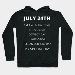 July 24th birthday, special day and the other holidays of the day. Hoodie